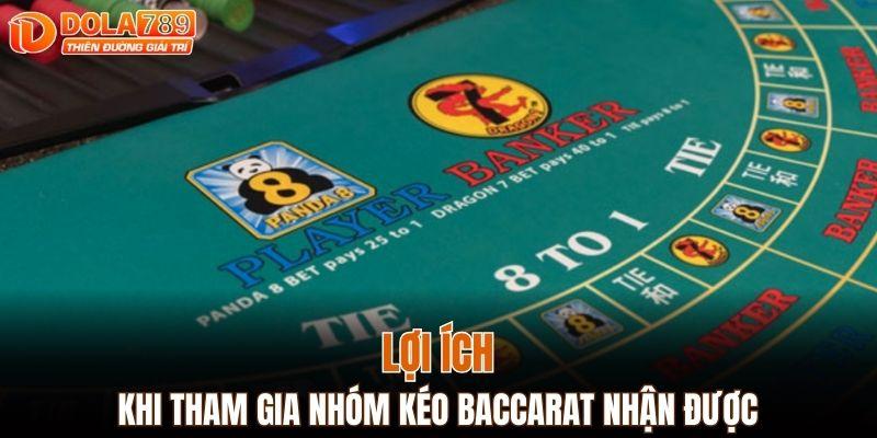 Lợi ích khi tham gia nhóm kéo baccarat nhận được
